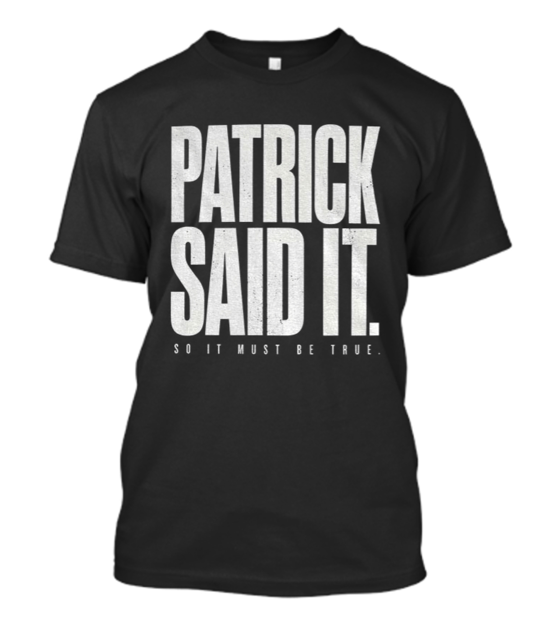 Patrick Said It So It Must Be True Lindsay Clancy Trial True Crime T-Shirt