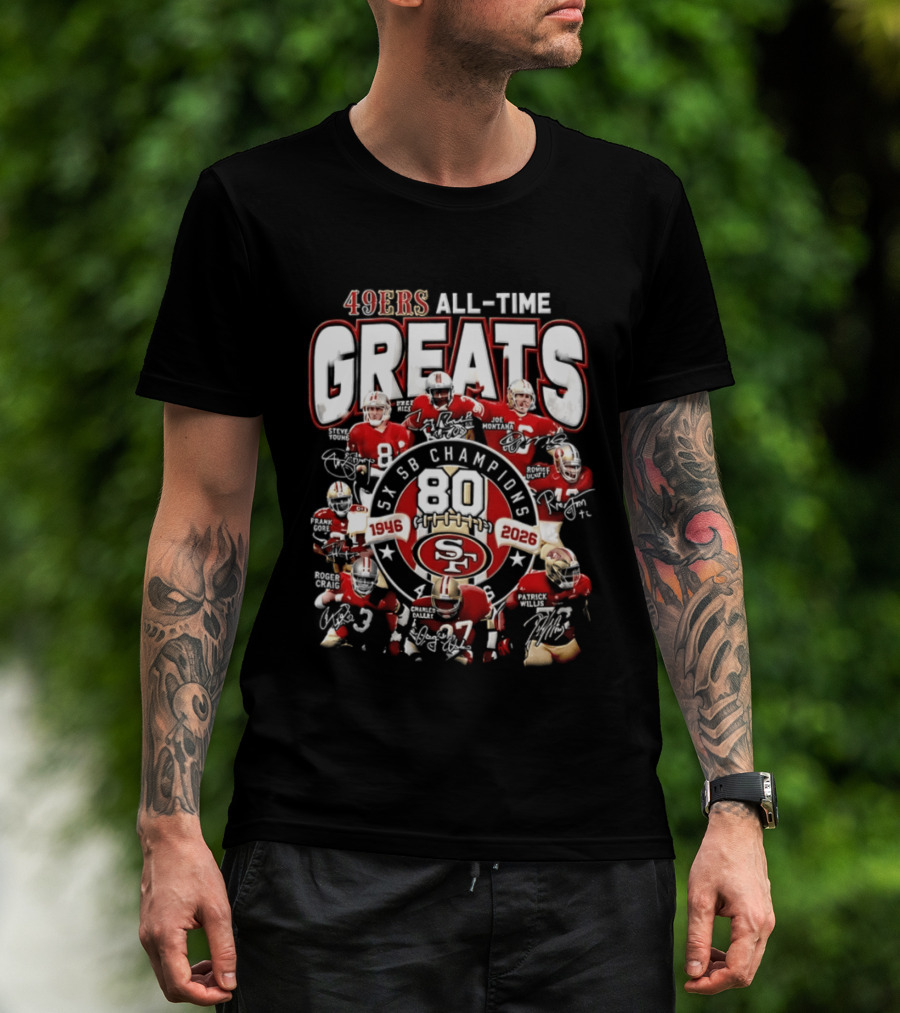 San Francisco 49ers All Time Greats 80th Anniversary SB Champions 1946 2026 T-Shirt