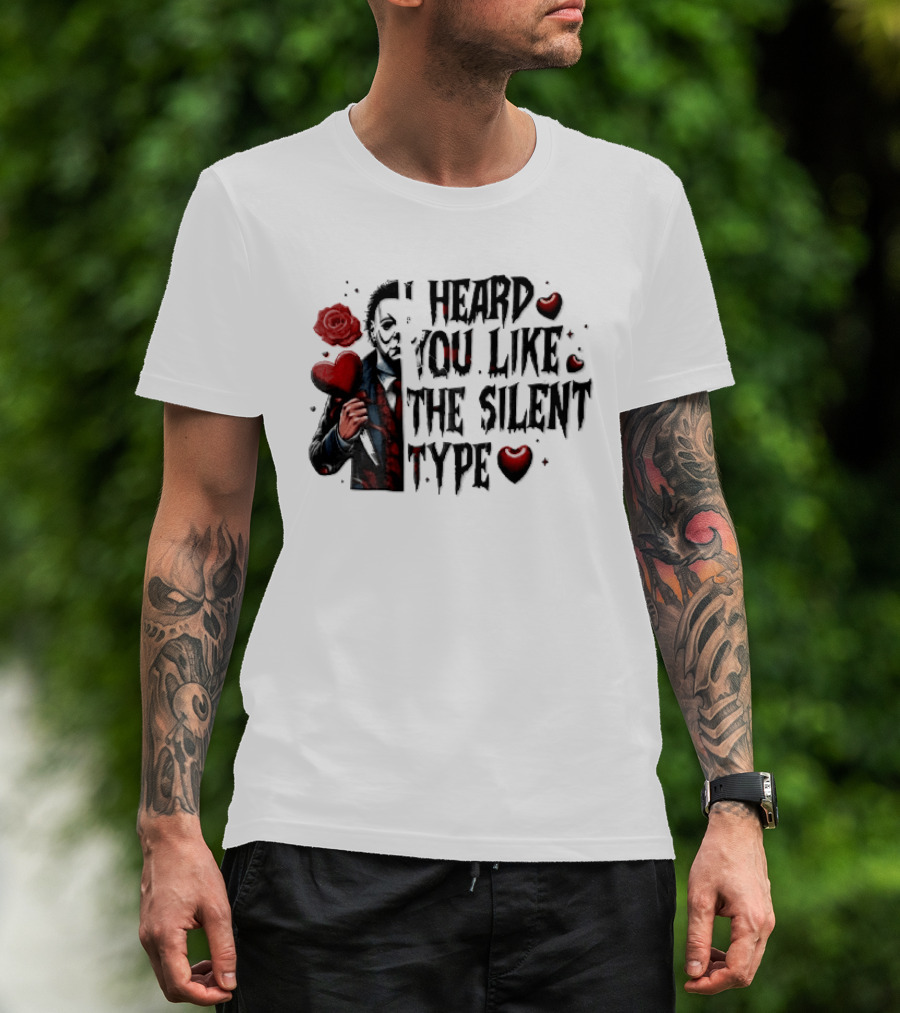 I Heard You Like The Silent Type Michael Myers Heart Knife Red Roses T-Shirt