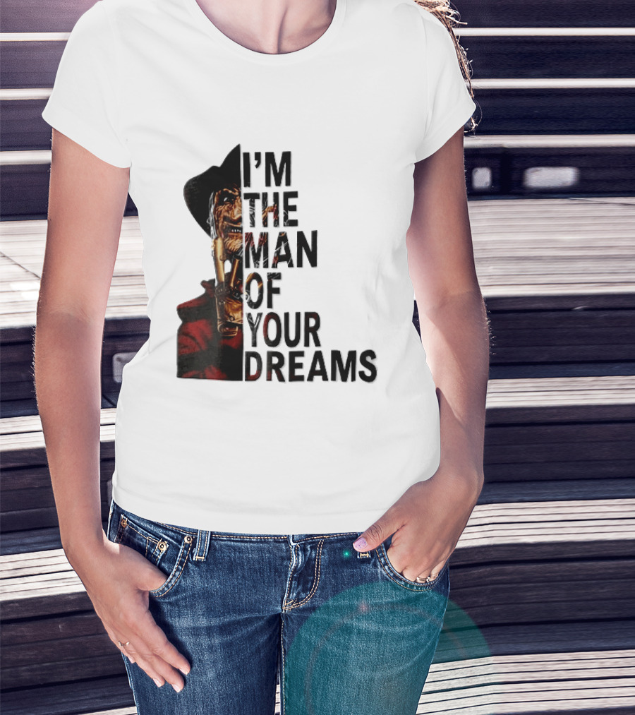 I'm The Man Of Your Dreams Freddy Krueger Half Face Blade Glove T-Shirt