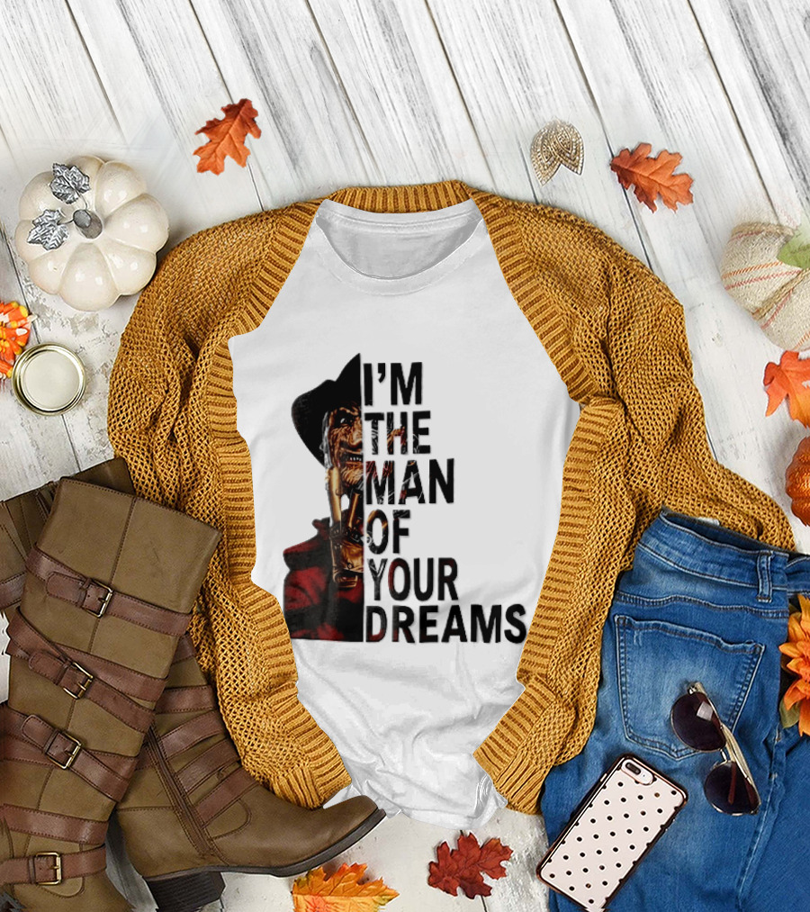 I'm The Man Of Your Dreams Freddy Krueger Half Face Blade Glove T-Shirt