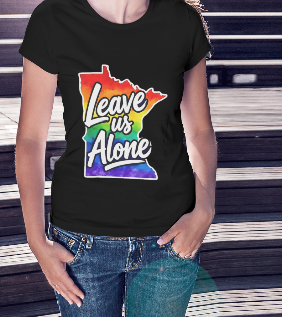 Leave Us Alone LGBT Rainbow Minnesota Pride T-Shirt