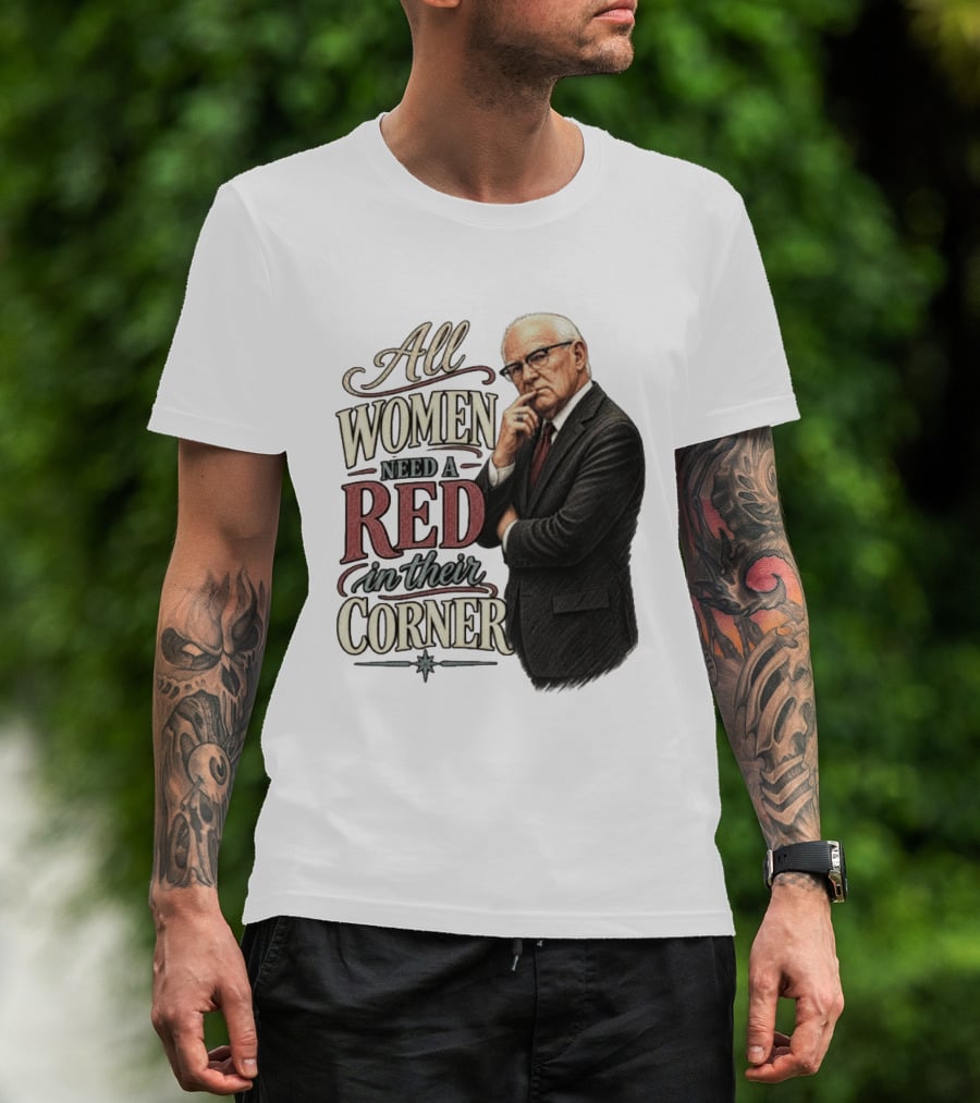 All Women Need A Red In Their Corner Kevin Reddington T-Shirt