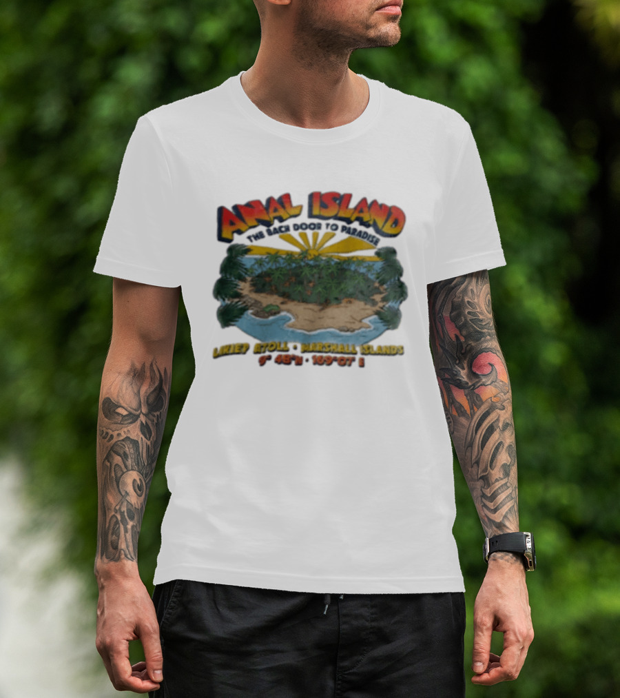 Anal Island The Back Door To Paradise Likiep Atoll Marshall Islands Coordinates T-Shirt