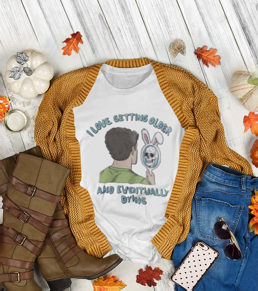 I Love Getting Older And Eventually Dying Bunny Mirror Skeleton Reflection T-Shirt