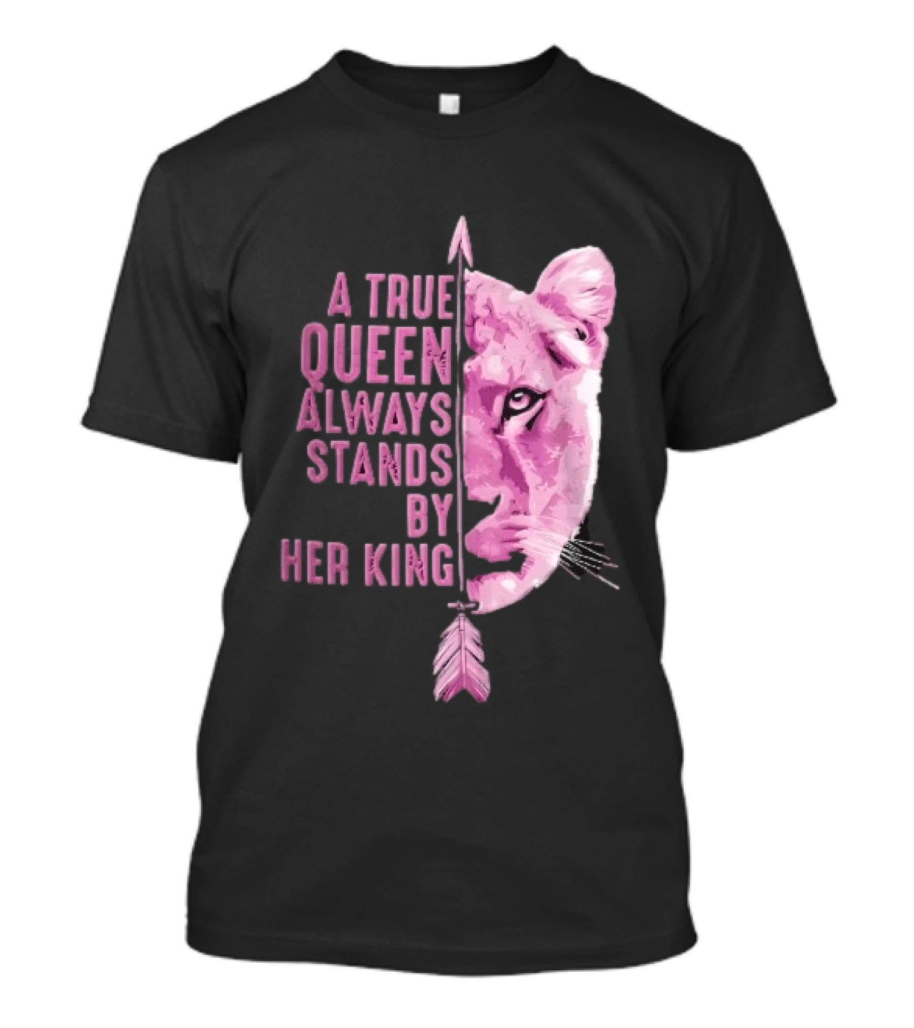 A True Queen Always Stands By Her King Pink Half Lioness Face Vertical Arrow T-Shirt