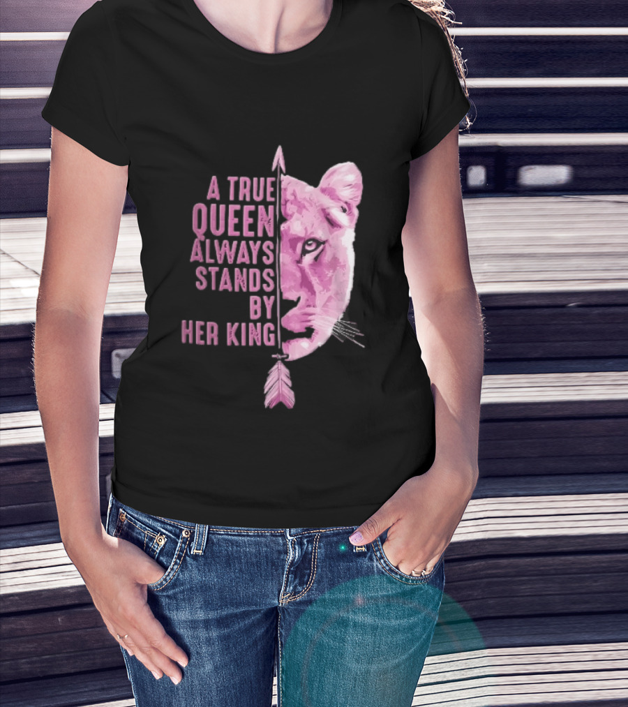 A True Queen Always Stands By Her King Pink Half Lioness Face Vertical Arrow T-Shirt
