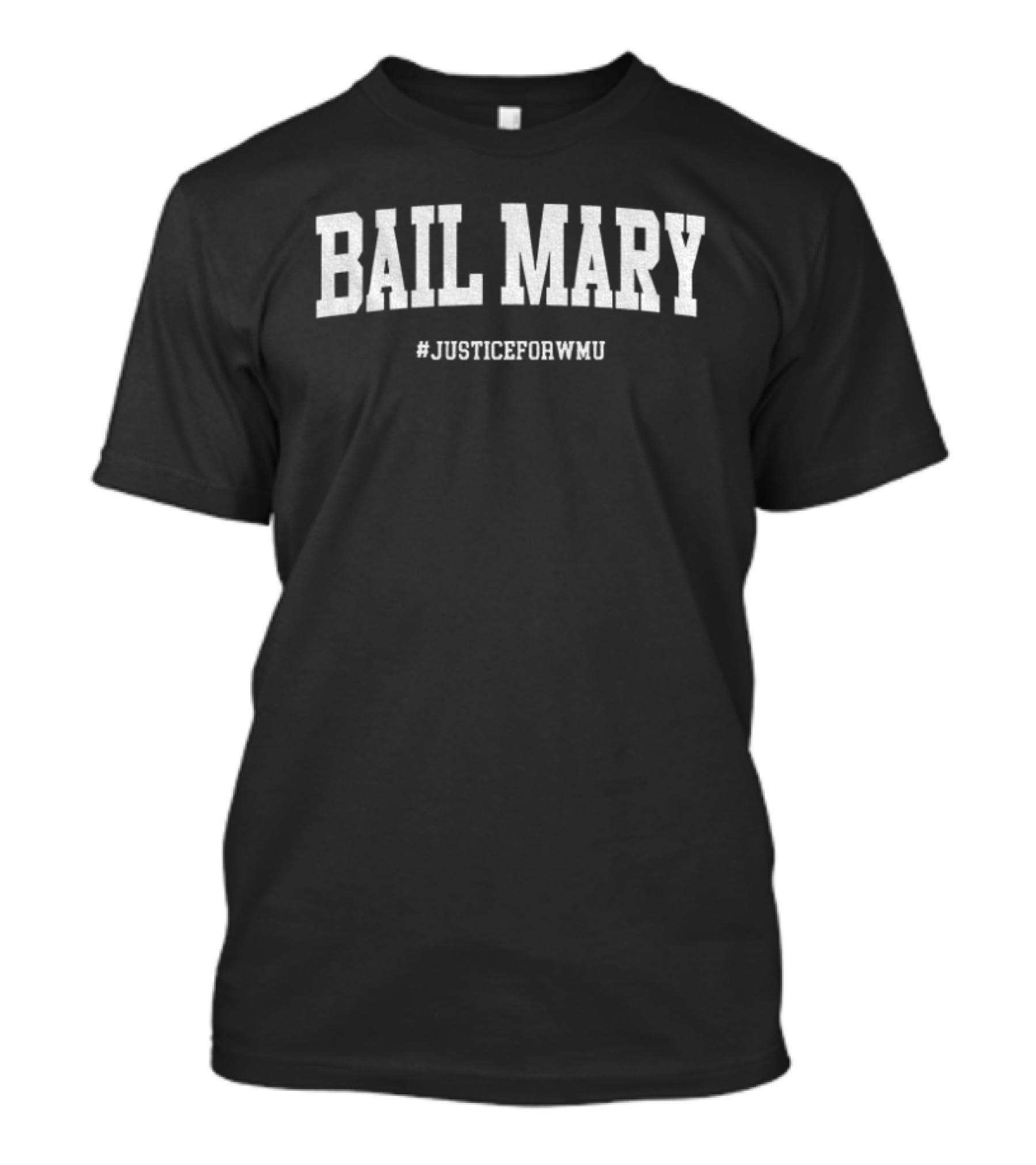 Bail Mary Justice For WMU Michigan Vs WMU T-Shirt