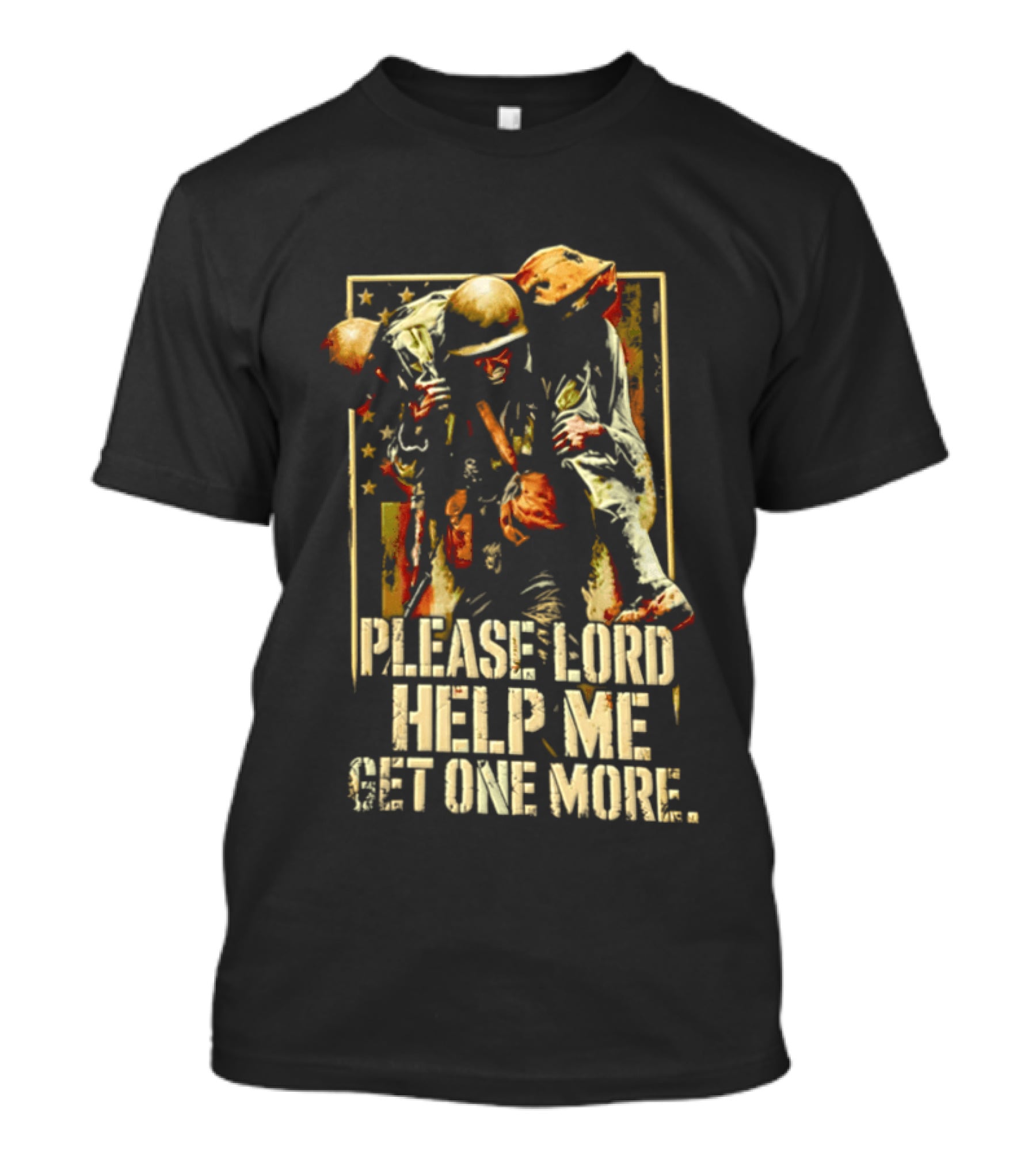Help Me Get One More Soldier Military Prayer T-Shirt