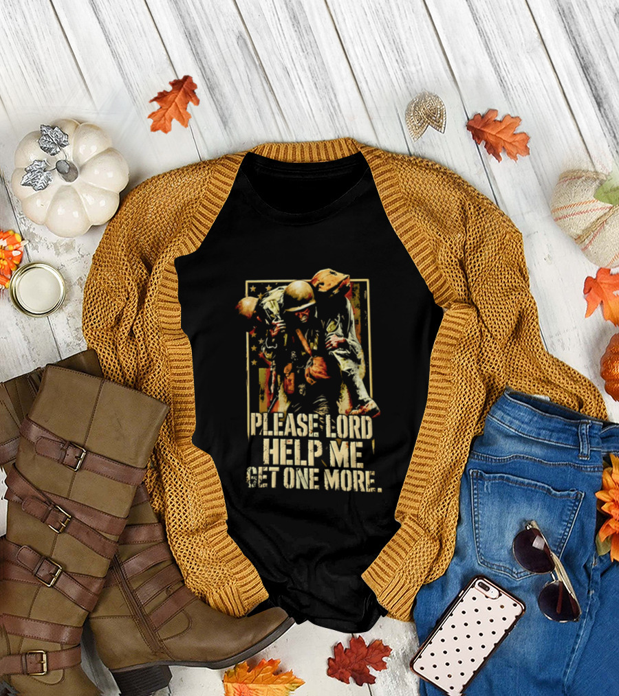 Help Me Get One More Soldier Military Prayer T-Shirt