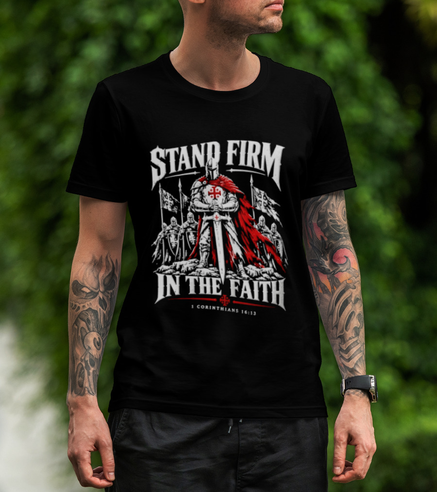 Stand Firm In The Faith 1 Corinthians 16:13 Crusader Knight Red Cape Medieval T-Shirt