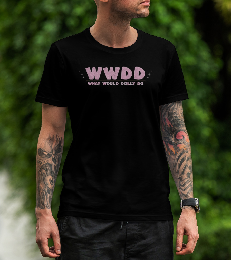 WWDD What Would Dolly Do T-Shirt
