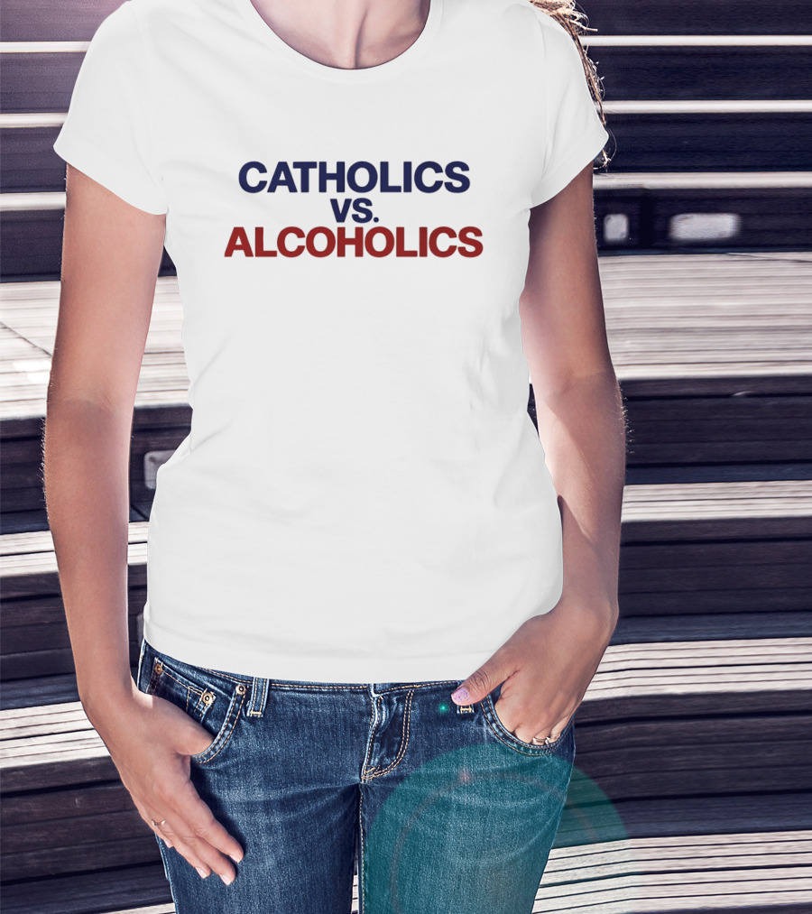 Catholics Vs Alcoholics Notre Dame Vs Wisconsin Football Rivalry Humor T-Shirt