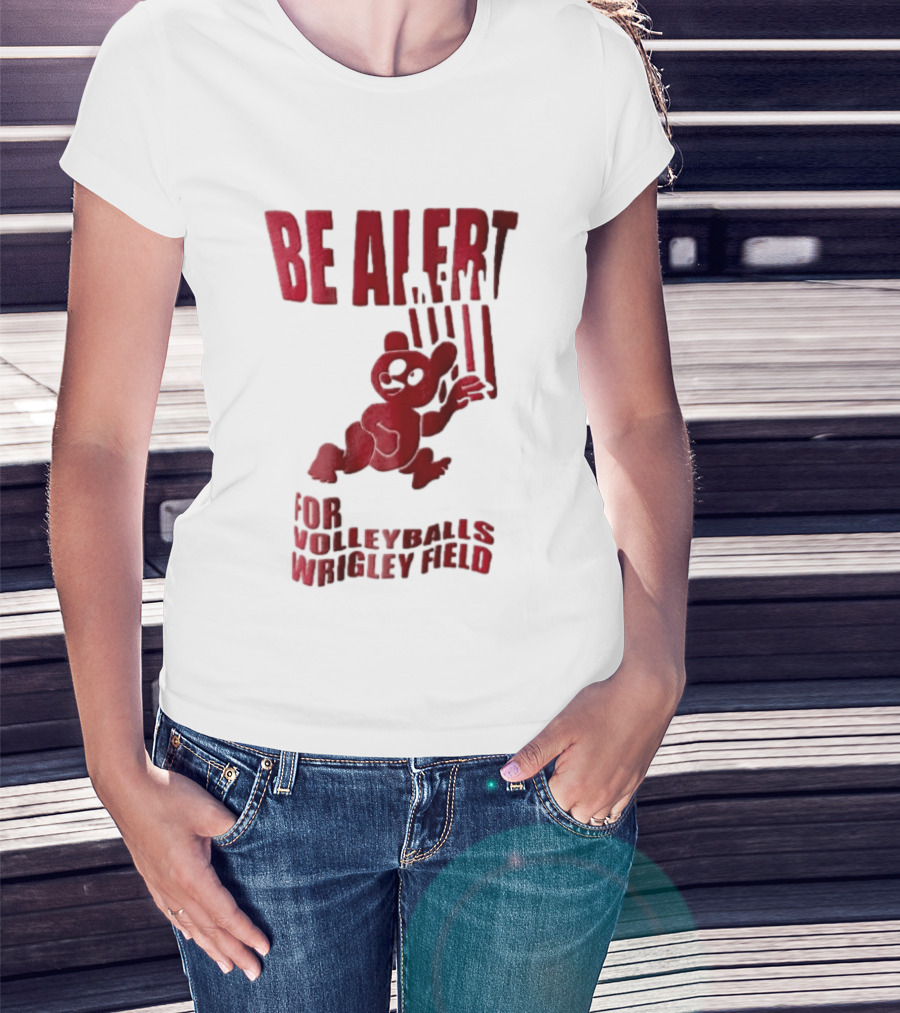 Chicago Cubs Be Alert For Volleyballs Wrigley Field Red Bear Cartoon T-Shirt