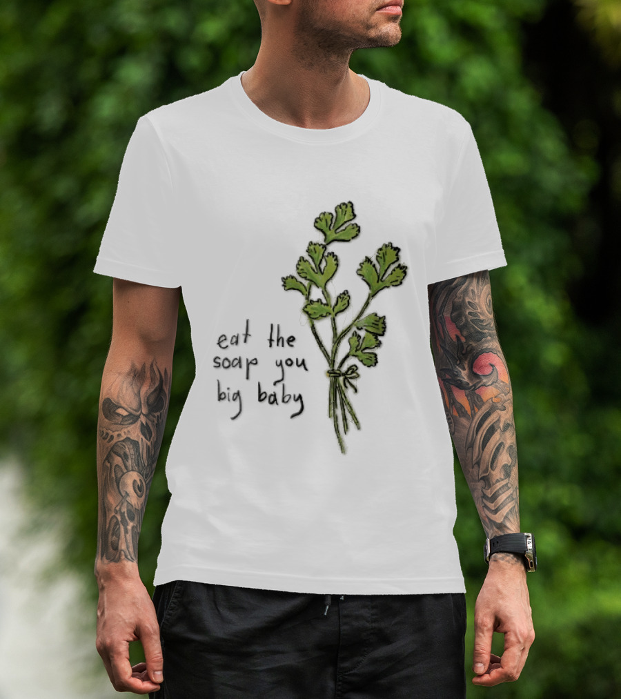 Eat The Soap You Big Baby Hand Drawn Green Cilantro Bunch Sketch T-Shirt
