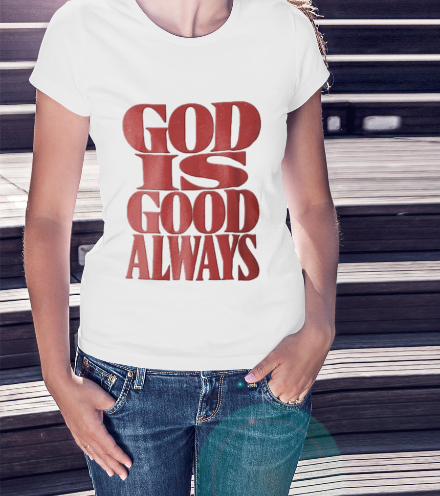 God Is Good Always Red Stacked Distressed T-Shirt