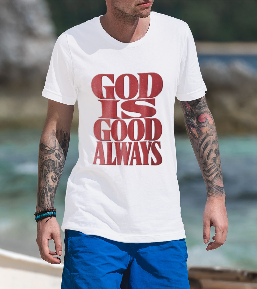 God Is Good Always Red Stacked Distressed T-Shirt