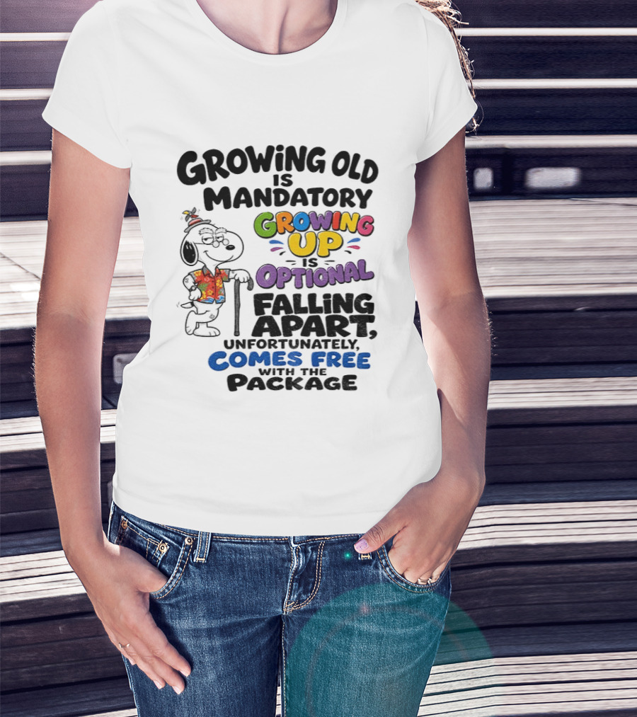 Growing Old Is Mandatory Growing Up Is Optional Falling Apart Comes Free With The Package Snoopy Dog Cartoon T-Shirt