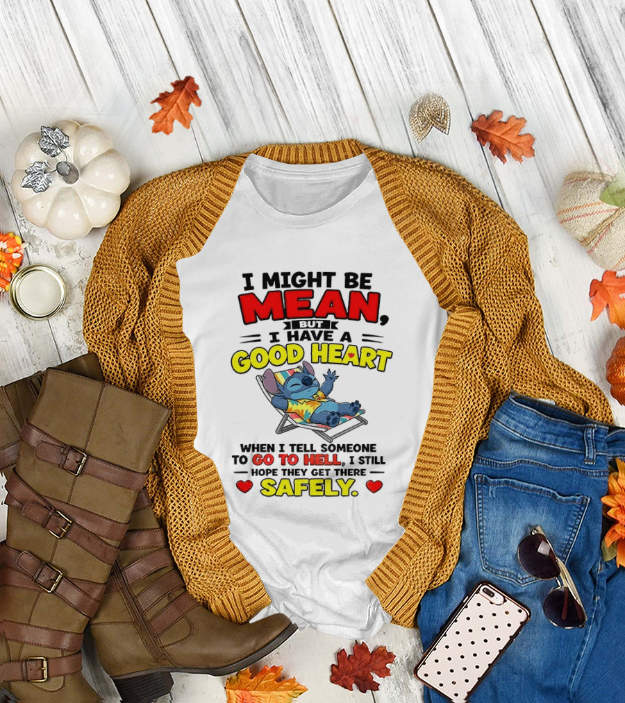 Disney Stitch I Might Be Mean But I Have A Good Heart Vacation Go To Hell Safely T-Shirt