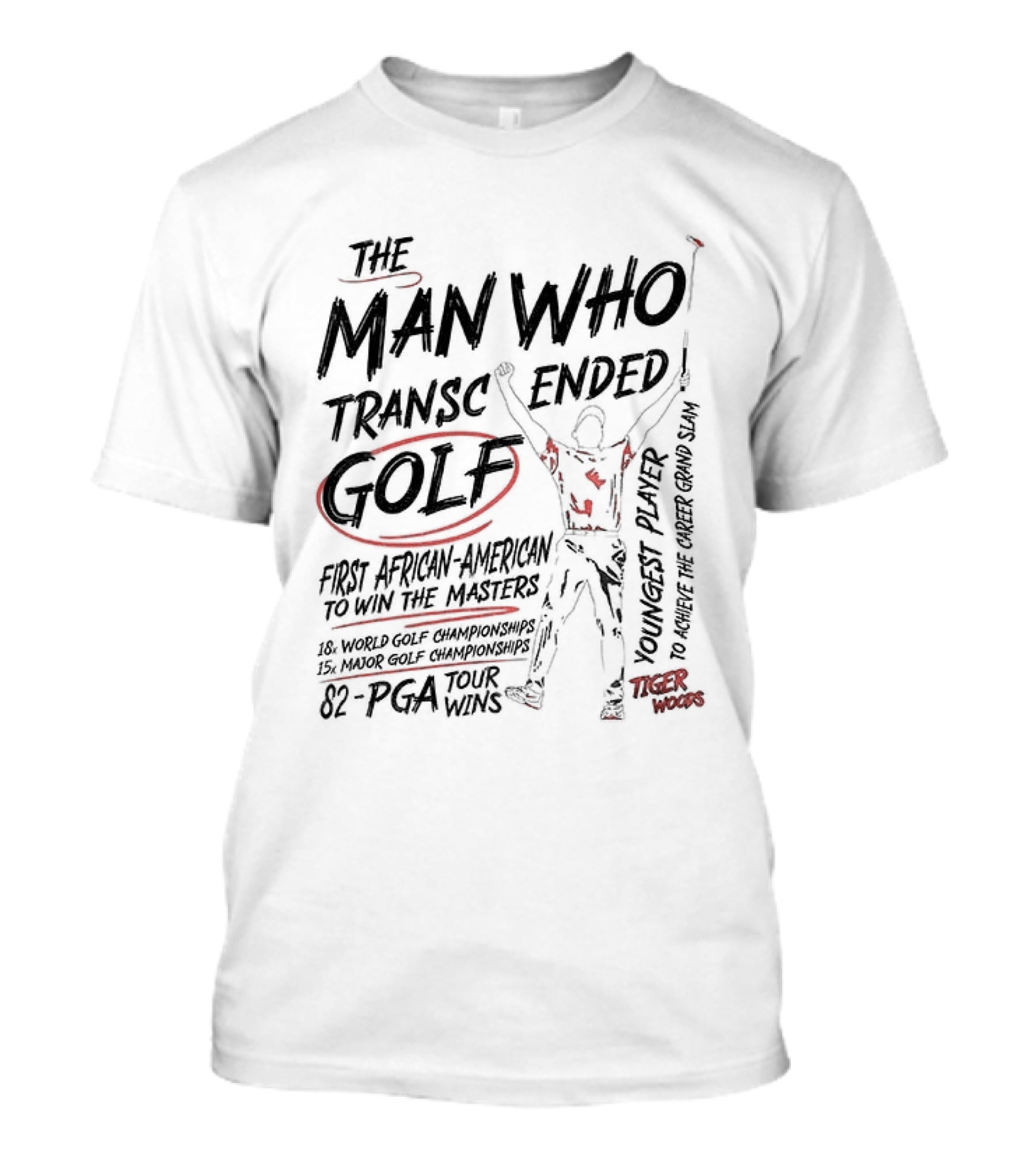 The Man Who Transcended Golf Tiger Woods 82 PGA Tour Wins T-Shirt