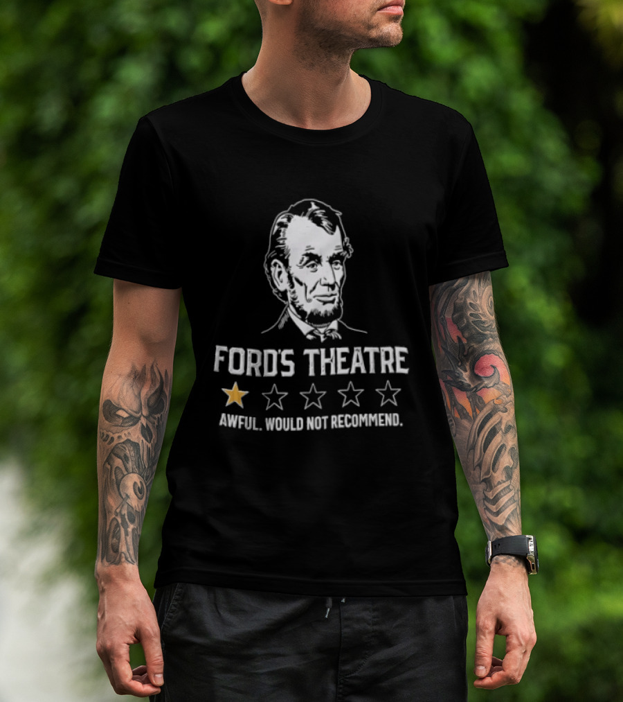 Fords Theatre Awful Would Not Recommend Abraham Lincoln One Star Review T-Shirt