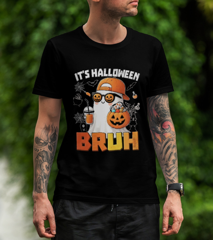 It's Halloween Bruh Ghost Cap Sunglasses Pumpkin Bucket Fun T-Shirt