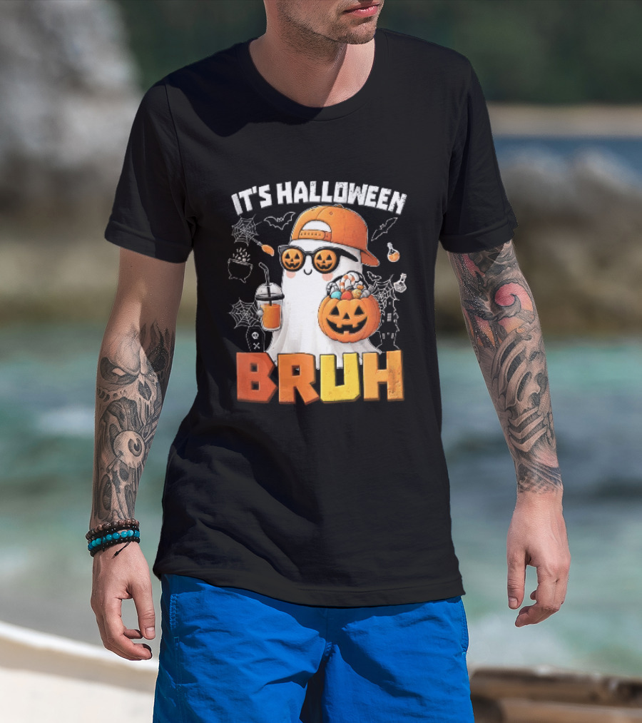 It's Halloween Bruh Ghost Cap Sunglasses Pumpkin Bucket Fun T-Shirt