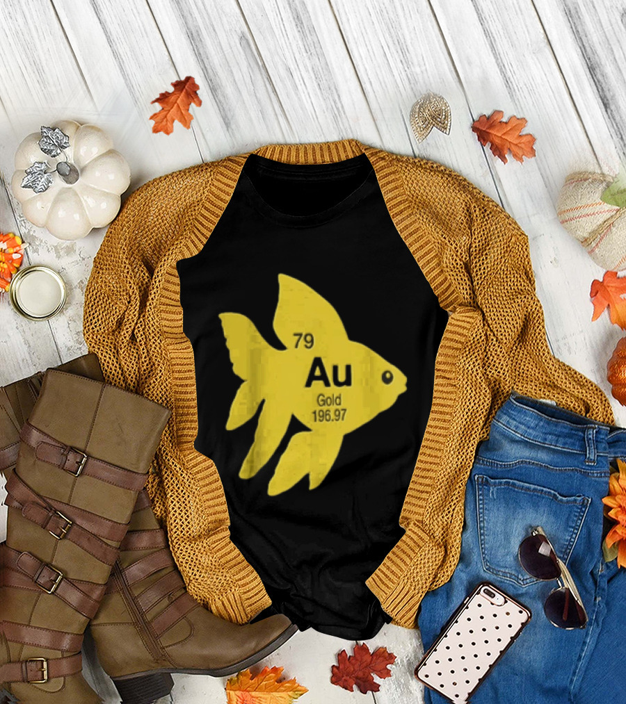 Periodic Table 79 Au Gold Fish Element 196.97 T-Shirt