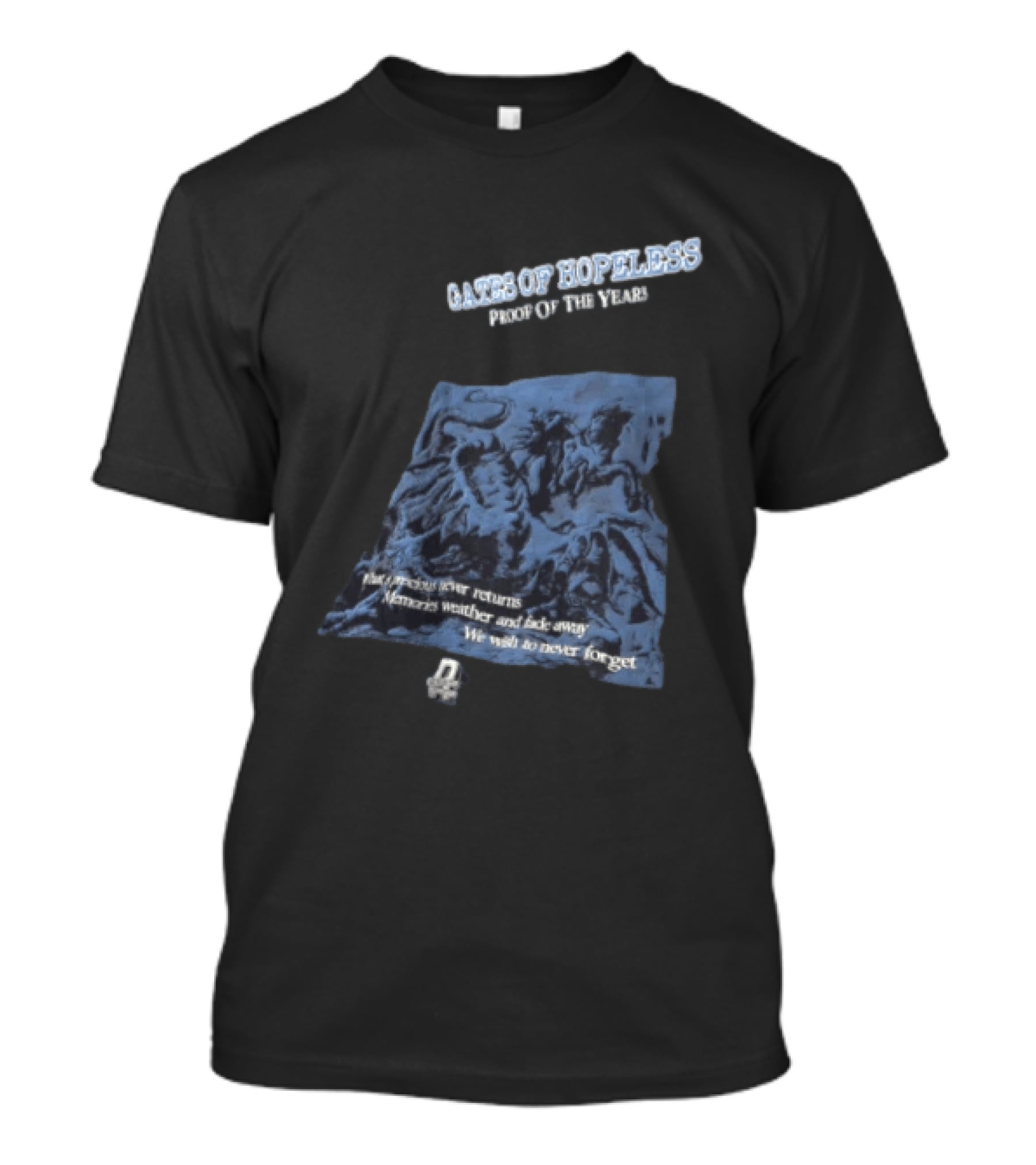 Gates Of Hopeless Proof Of The Years Memories Weather And Fade Away T-Shirt