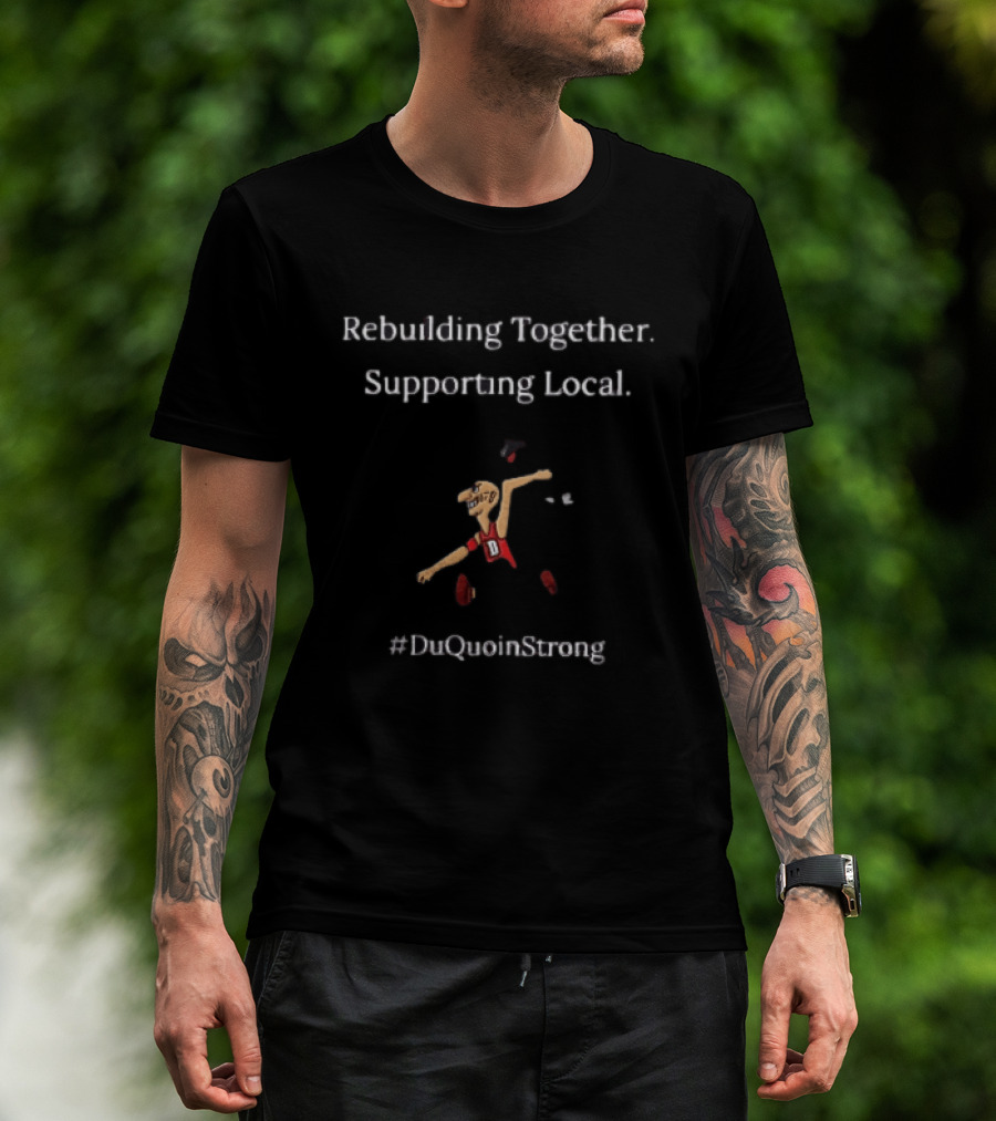 Rebuilding Together Supporting Local DuQuoinStrong Jumper T-Shirt