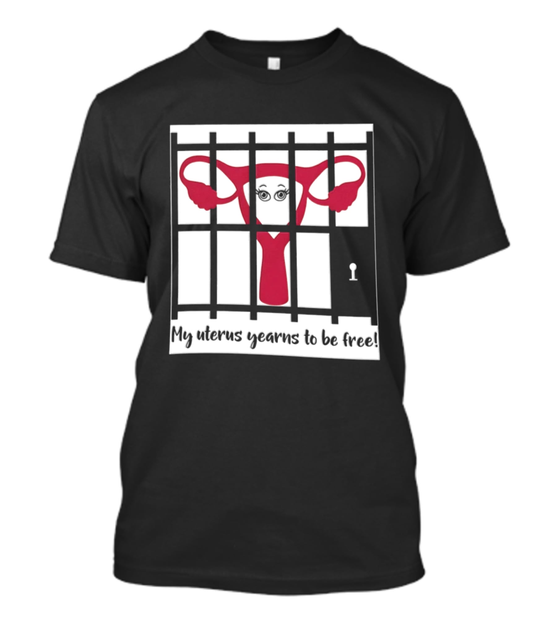 Reproductive Rights Feminist My Uterus Yearns To Be Free T-Shirt
