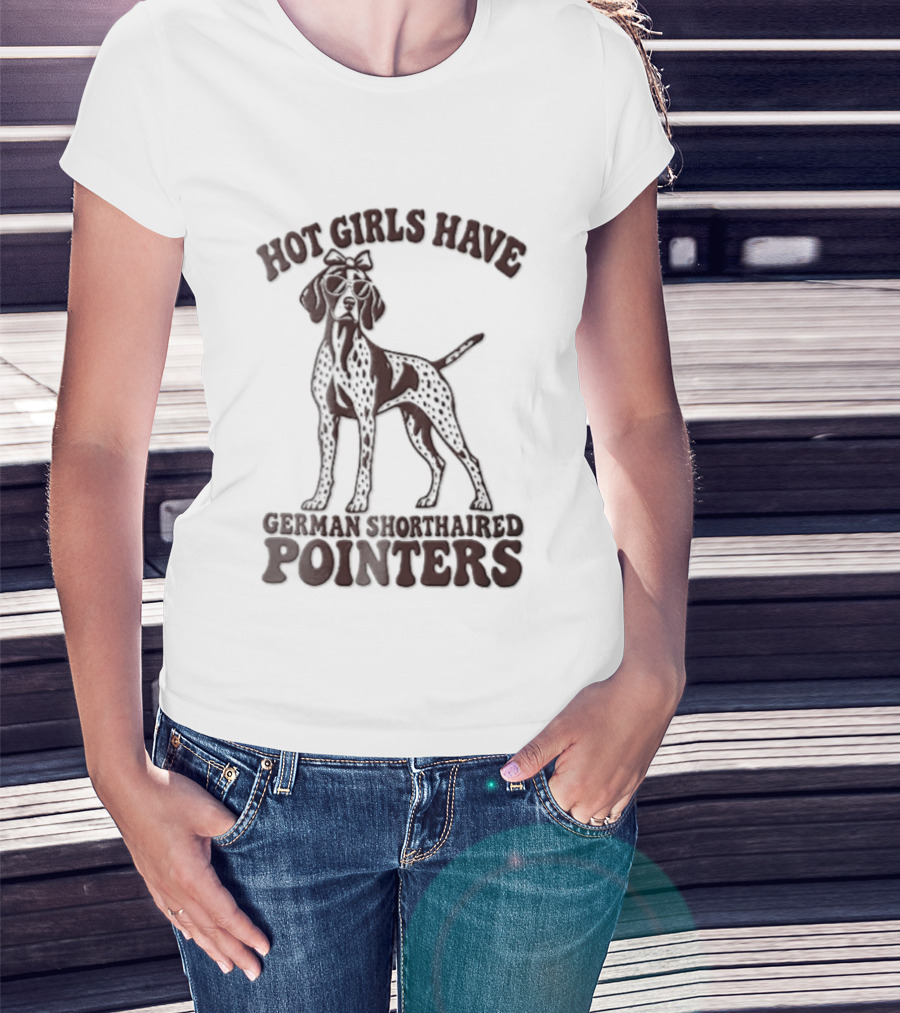 Hot Girls Have German Shorthaired Pointers Dog Wearing Sunglasses Hair Bow T-Shirt