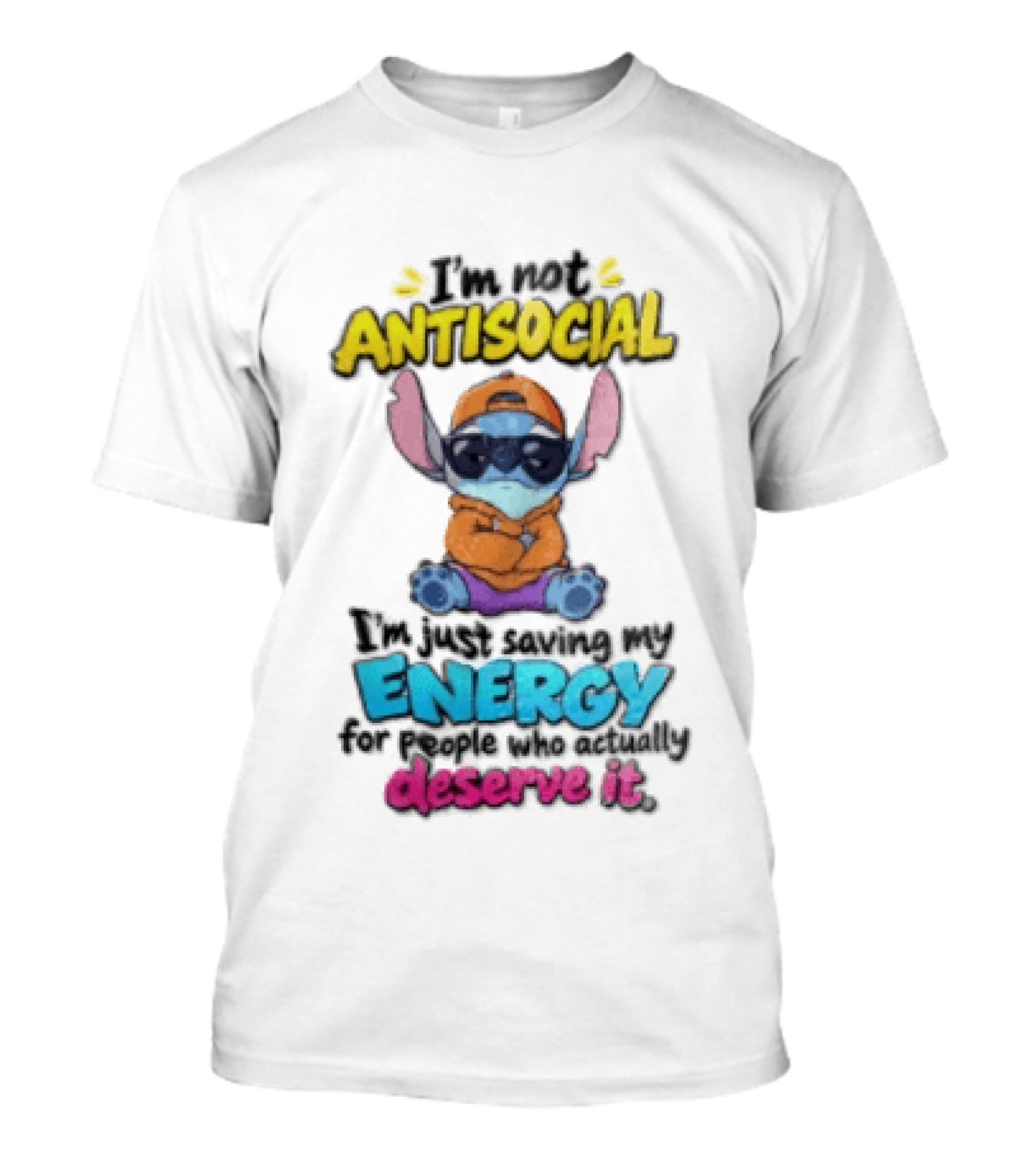 I'm Not Antisocial Saving My Energy Stitch Character Deserve It T-Shirt