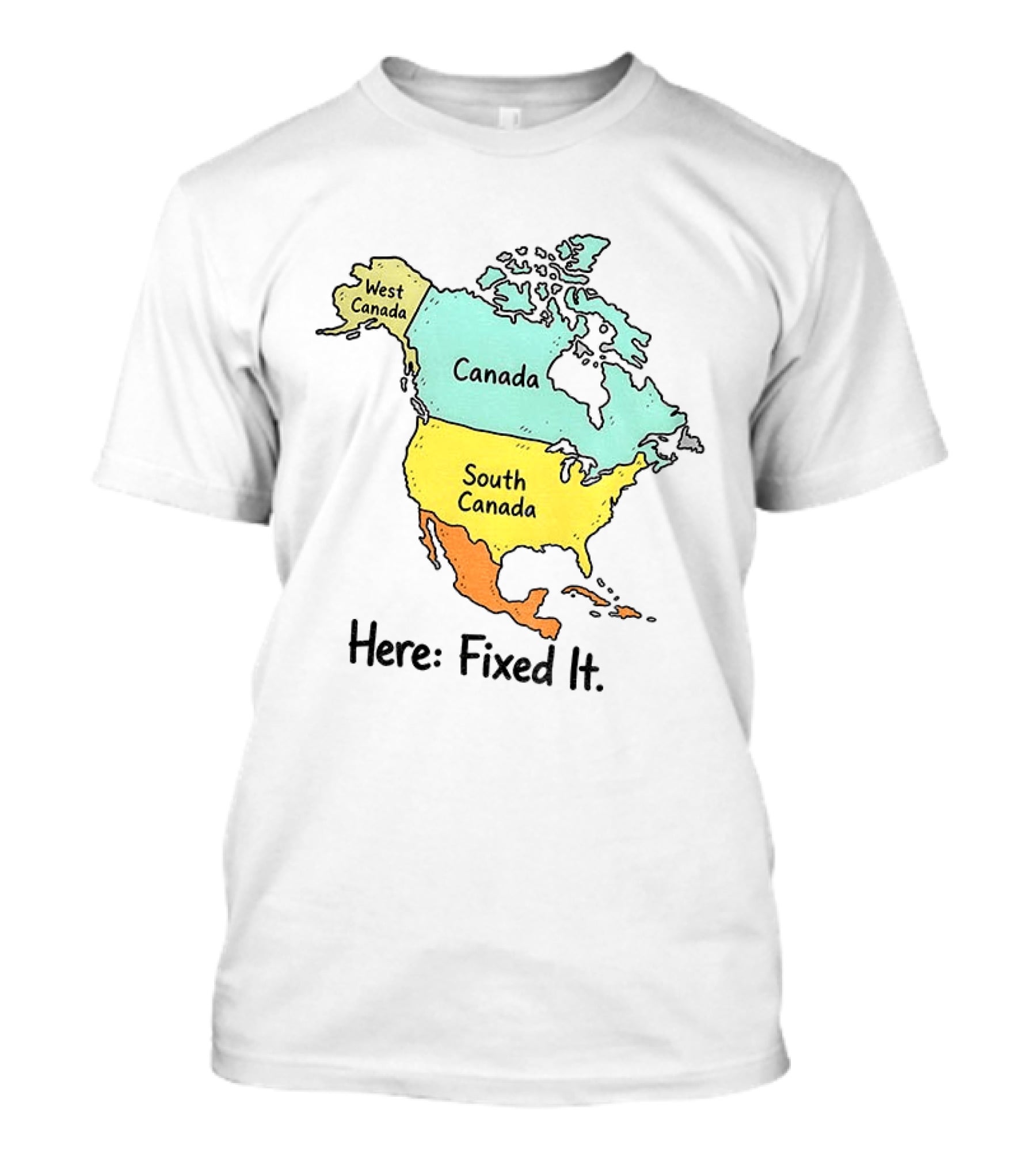 South Canada North America Map Here Fixed It Canada T-Shirt