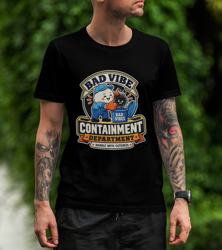 Bad Vibe Containment Department Handle With Cuteness T-Shirt