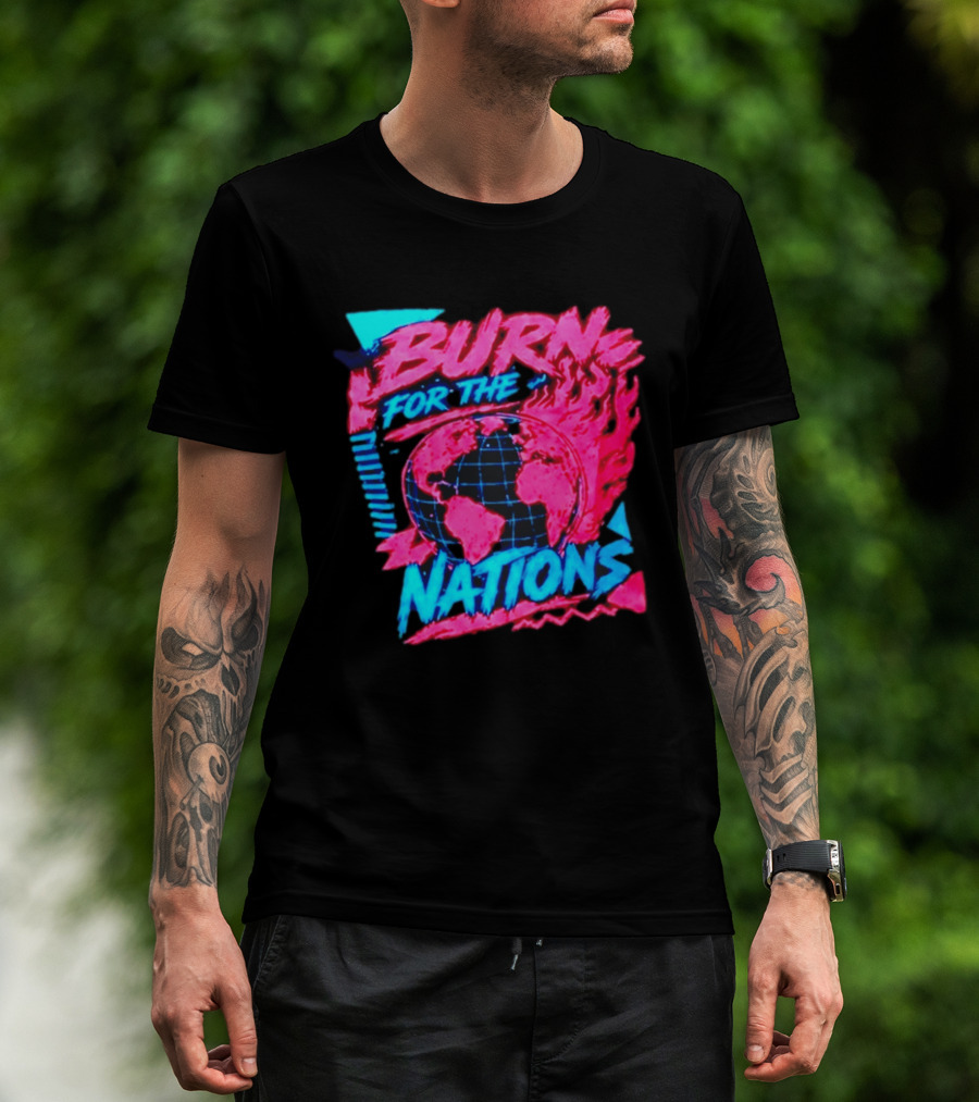 Burn For The Nations Earth Global Flame World Map T-Shirt