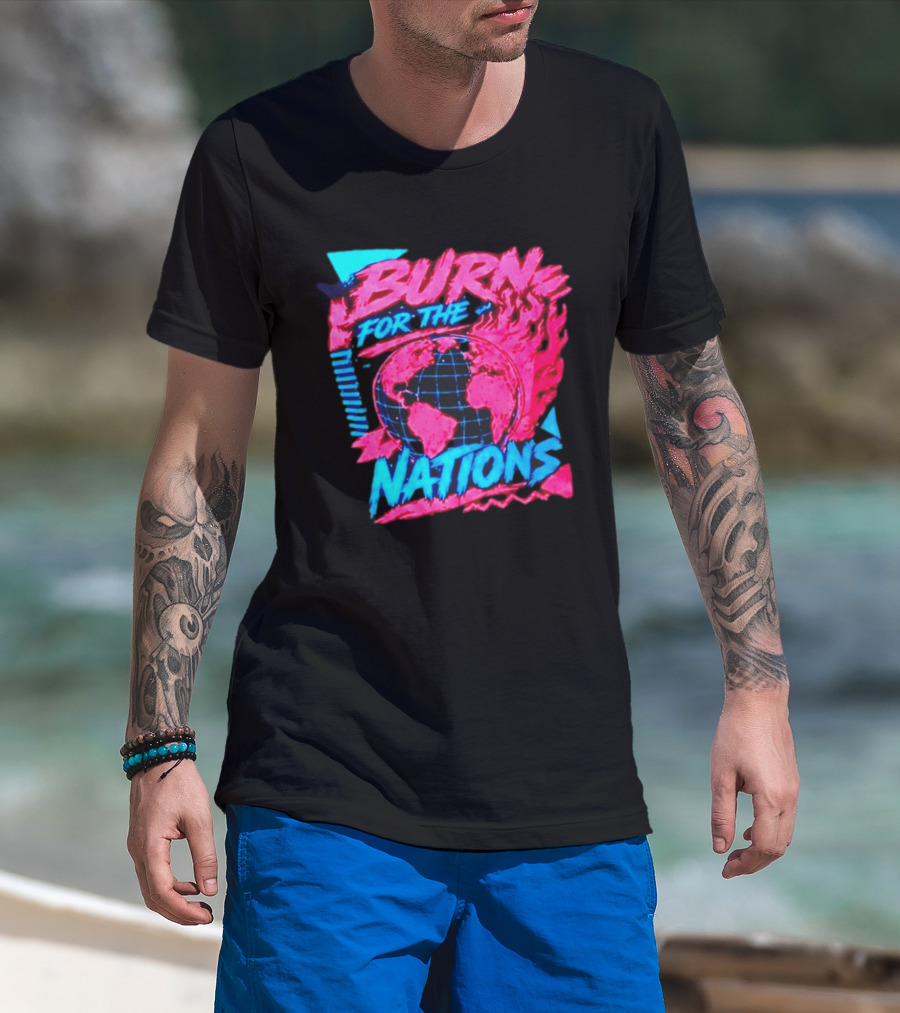 Burn For The Nations Earth Global Flame World Map T-Shirt