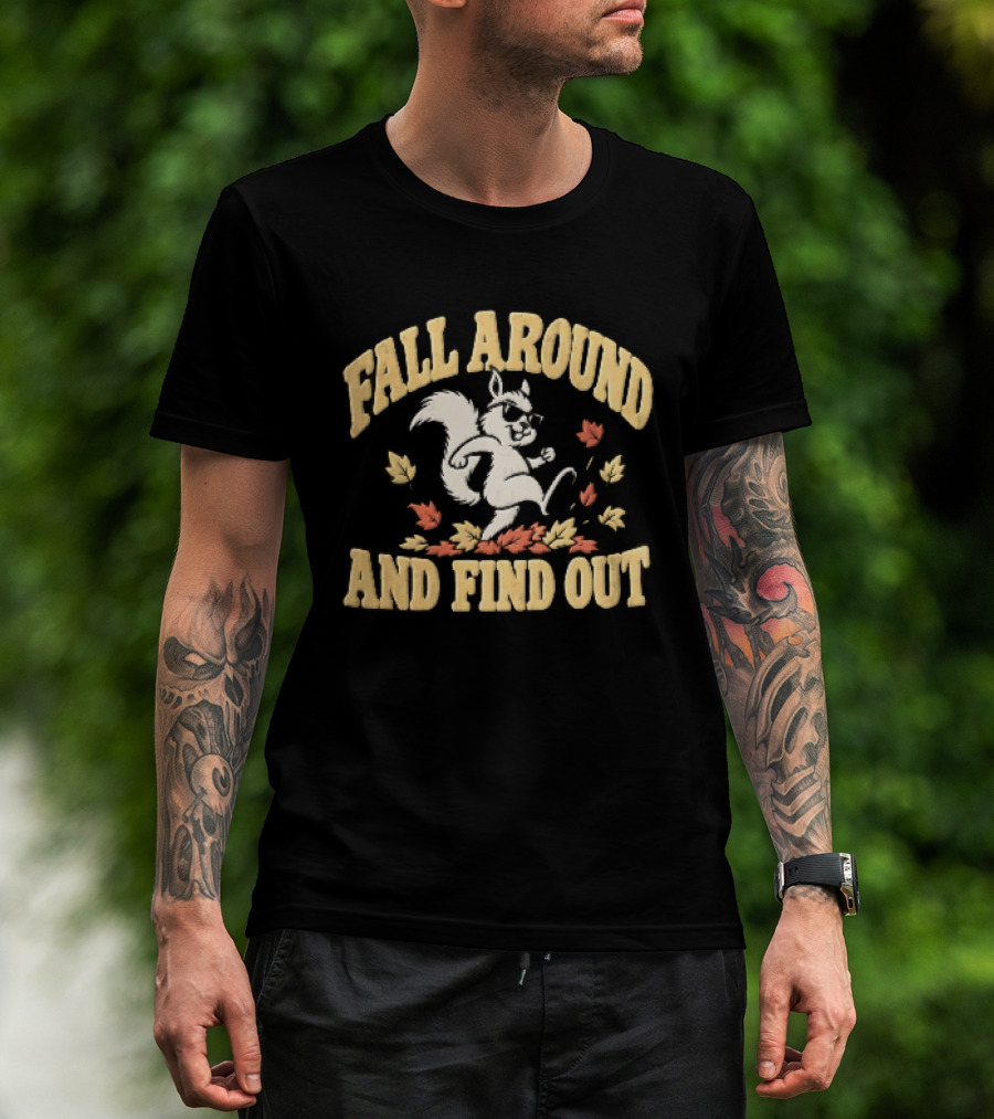 Fall Around And Find Out Cartoon Squirrel Sunglasses Autumn Leaves T-Shirt