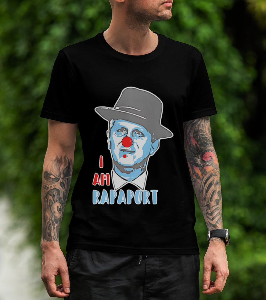 I Am Rapaport Clown Michael Rapaport Hat Red Nose T-Shirt
