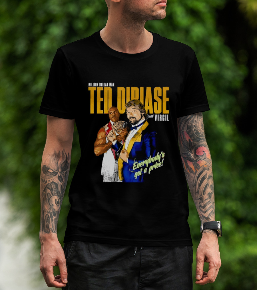 Million Dollar Man Ted DiBiase And Virgil Everybody's Got A Price T-Shirt