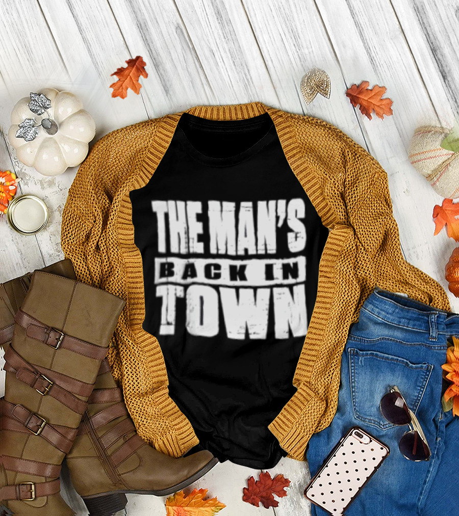 The Man's Back In Town WWE Wrestler Return T-Shirt