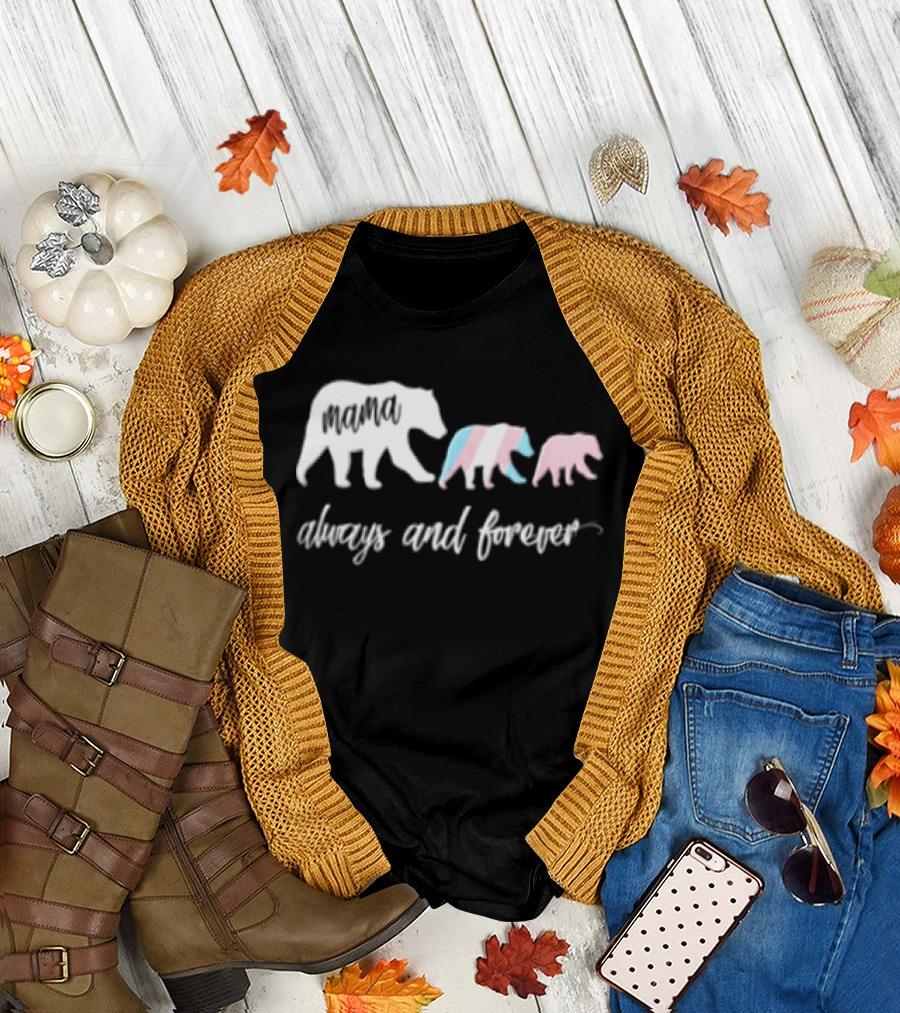 Mama Bear Family With Transgender Pride Always And Forever Equality T-Shirt