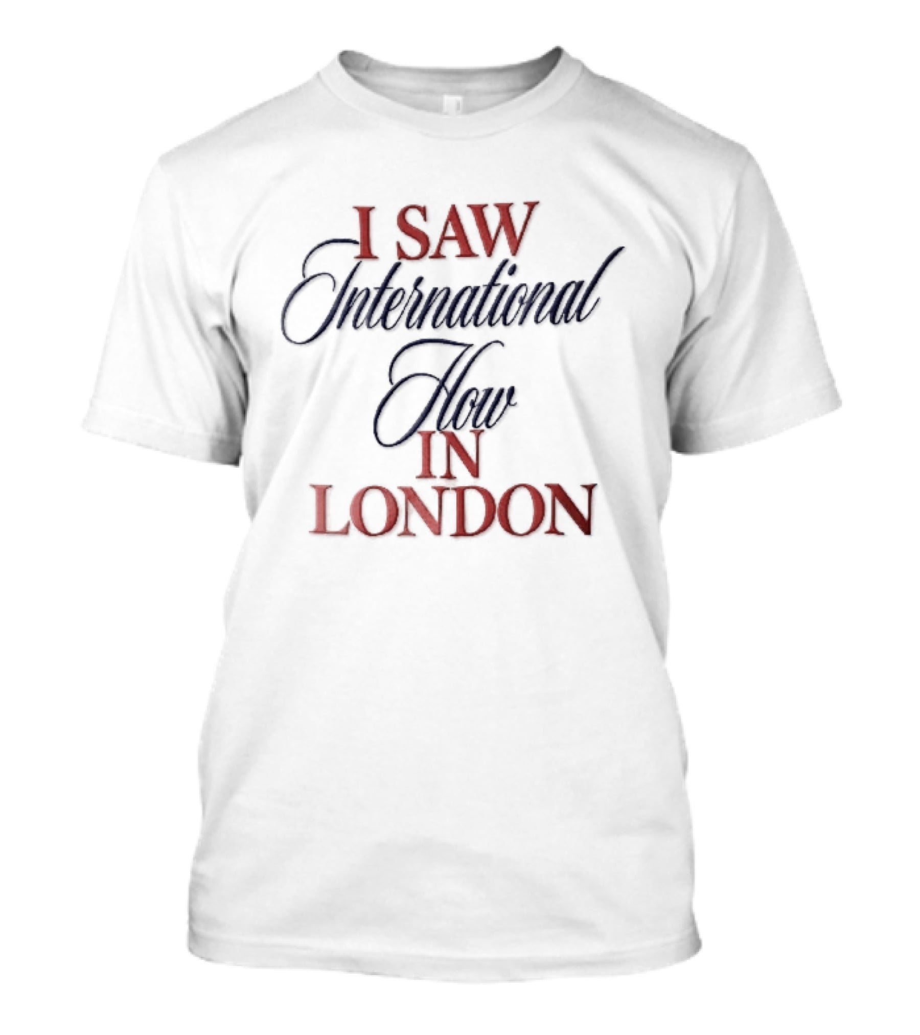 I Saw International Flow In London Red Serif Blue Script T-Shirt