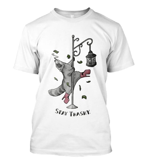 Stay Trashy Raccoon Smoking Pole Dancing Bird Feeder T-Shirt
