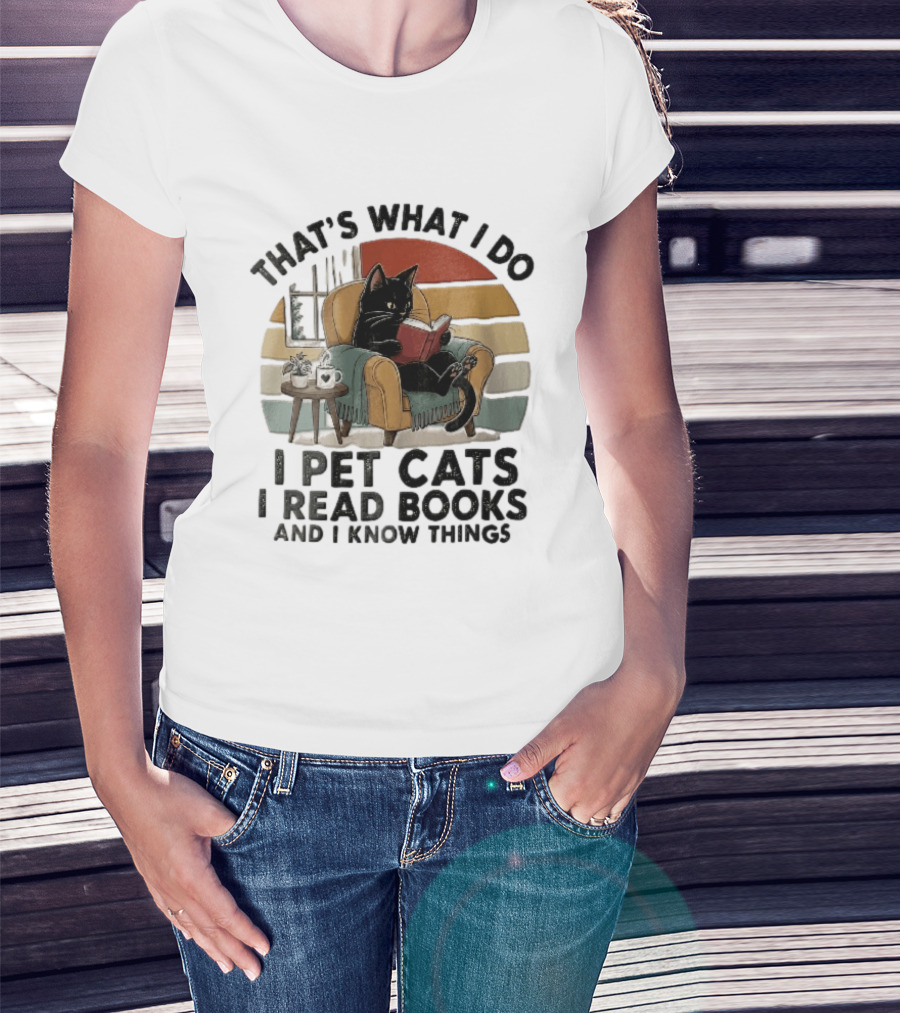 That's What I Do I Pet Cats I Read Books And I Know Things Black Kitten Armchair Coffee Cup T-Shirt