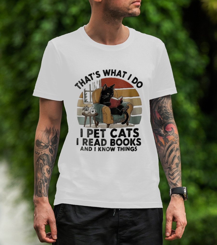That's What I Do I Pet Cats I Read Books And I Know Things Black Kitten Armchair Coffee Cup T-Shirt