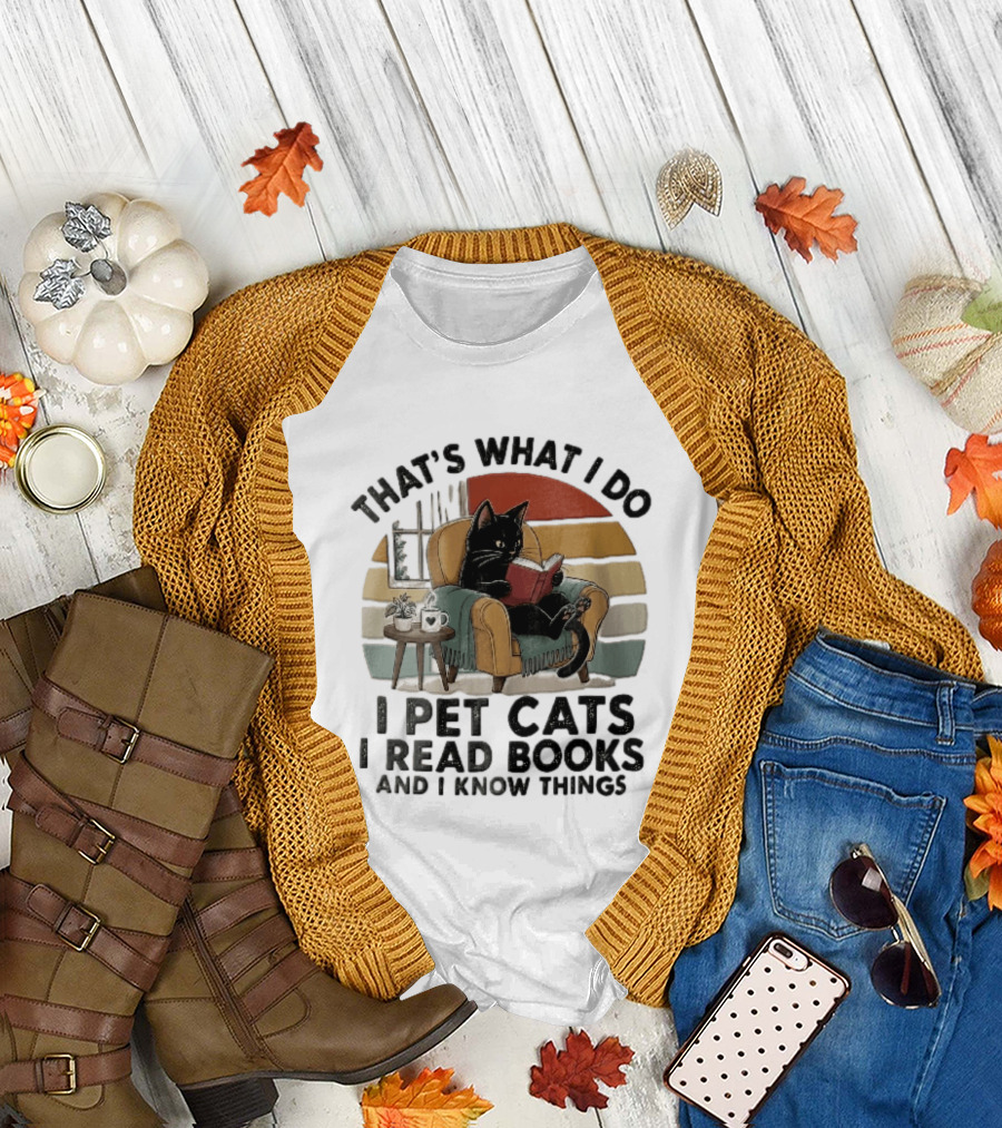 That's What I Do I Pet Cats I Read Books And I Know Things Black Kitten Armchair Coffee Cup T-Shirt
