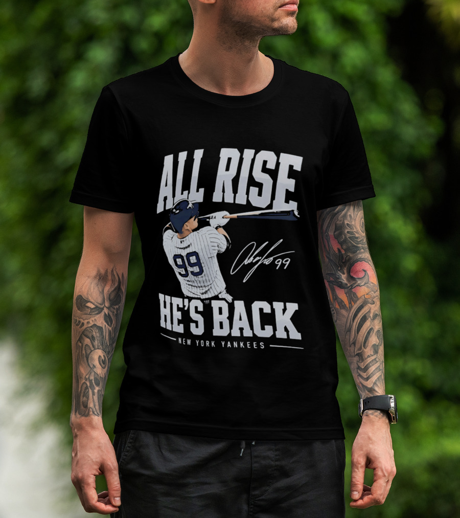 All Rise He's Back New York Yankees 99 T-Shirt