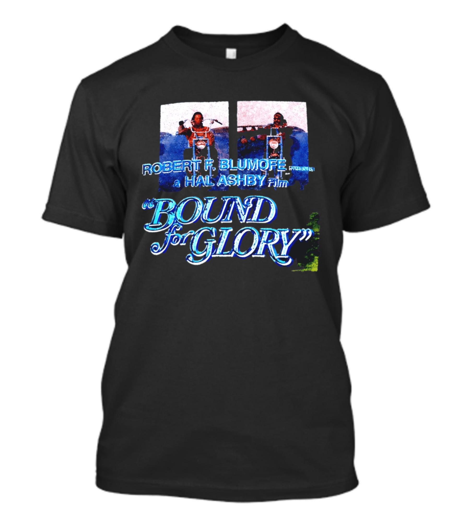 Robert F. Blumofe Hal Ashby Film Bound For Glory T-Shirt