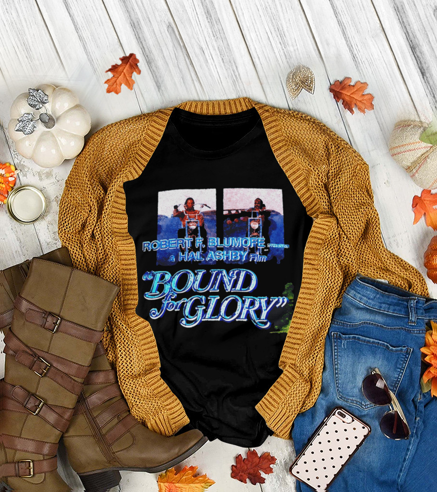 Robert F. Blumofe Hal Ashby Film Bound For Glory T-Shirt